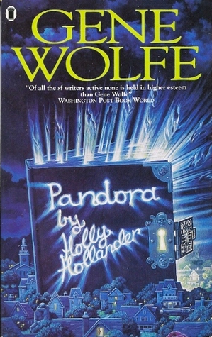 The front cover to the novel Pandora By Holly Hollander by Gene Wolfe